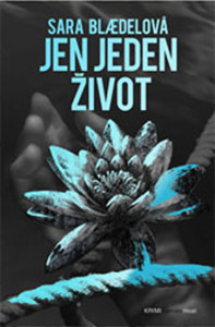 Sara Blaedelová Jen jeden život
