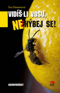 Vidis-li-vosu-nehybej-se