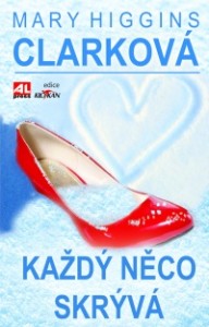 Mary Higgins Clarková Každý něco skrývá
