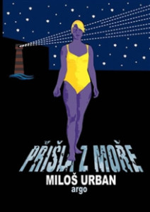 Miloš Urban Přišla z moře