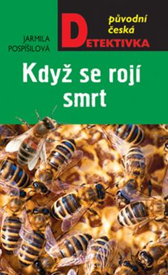 Jarmila Pospíšilová Když se rojí smrt