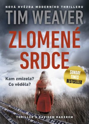 Tim Weaver Zlomené srdce